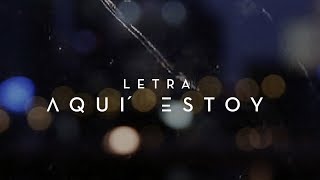 Aquí Estoy  Official Lyric Video [upl. by Daggna]