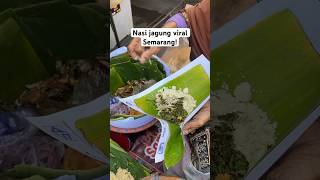 CUMA 5000 NASI JAGUNG VIRAL SEMARANG‼️food foodie kuliner idejualan [upl. by Cristine901]