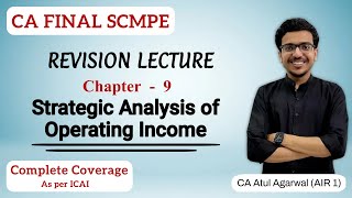 Chapter 9  Strategic Analysis of Operating Income Revision  SCMPE  By Atul Agarwal AIR 1 [upl. by Tychonn]