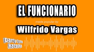 Wilfrido Vargas  El Funcionario Versión Karaoke [upl. by Ameluz]