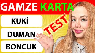 Gamze Karta Testi ❤❓ Gamze Kartayı Ne Kadar Tanıyorsun📣👏Gamze Karta Fanı mısın ❓ [upl. by Irme52]