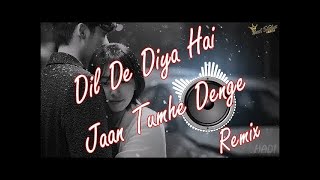 Dil De Diya Hai Remix 2021 Sad Song  DJ HADI  full BASS [upl. by Ahsit]