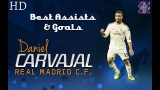 Daniel Carvajal  Best Assists and Goals for Real Madrid  HD [upl. by Urita67]