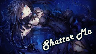 Nightcore  Shatter Me [upl. by Senhauser330]