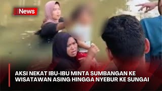 Aksi Nekat IbuIbu Minta Sumbangan ke Wisatawan Asing hingga Nyebur ke Sungai [upl. by Maharba]