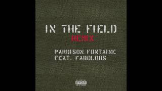 Pardison Fontaine feat Fabolous  quotIn the Field Remixquot OFFICIAL VERSION [upl. by Blane]