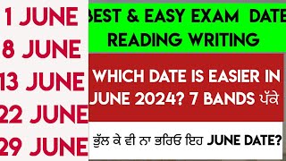 Best amp easy June Exam Ielts Dates  Easy Date June 2024  Choose date after video  June prediction [upl. by Ridley]