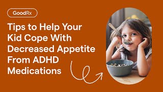 ADHD Medications for Kids Coping With Decreased Appetite  GoodRx [upl. by Forrest]