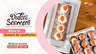 Receta Queque de zanahorias  Dulces Secretos [upl. by Einhapets]