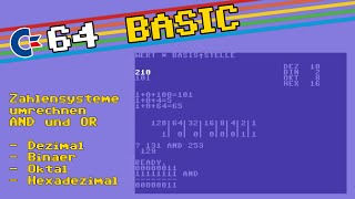 C64 Basic  Operatoren AND und OR Zahlensysteme umrechnen Dezimal Binär Oktal Hexadezimal [upl. by Flavian]