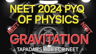 PYQ OF NEET 2024 OF PHYSICS FROM GRAVITATION for 202526 [upl. by Bocaj446]