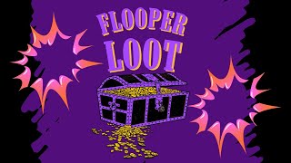 Flooper  Loot [upl. by Lonergan]