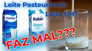 LEITE PASTEURIZADO E UHT  FAZ MAL  ALIMENTO SEGURO [upl. by Farrar]