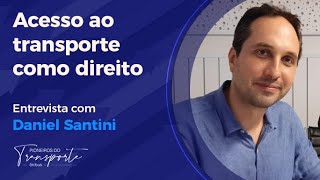 O ACESSO AO TRANSPORTE PÚBLICO COMO DIREITO DE TODOS  Entrevista com Daniel Santini [upl. by Asyral]