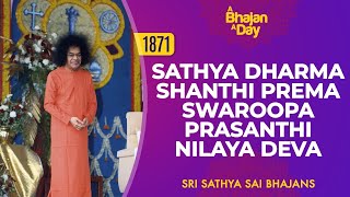 1871  Sathya Dharma Shanthi Prema Swaroopa Prasanthi Nilaya Deva  Sri Sathya Sai Bhajans [upl. by Pigeon160]