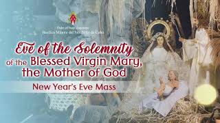 Eve of the Solemnity of the Motherhood of Mary  December 31 2023 [upl. by Aisorbma]