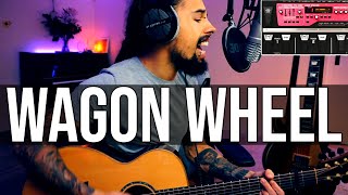 Wagon Wheel  Darius Rucker  Loop Pedal Cover [upl. by Nirrek]