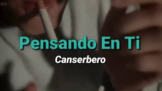 Canserbero  Pensando En Ti Letra [upl. by Emilia]