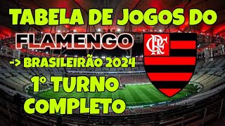 Tabela de jogos do Flamengo no Campeonato Brasileiro 2024 Veja todos os jogos do Mengão no 1° Turno [upl. by Ajoop]