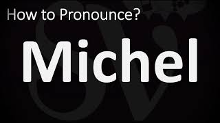 How to Pronounce Michel CORRECTLY [upl. by Klotz]