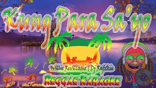 Kung Para Sayo  Willie Revillame  Dj Rafzkie Reggae karaoke version [upl. by Ahsinuq]