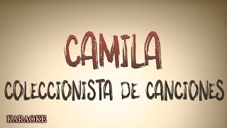 Camila  Coleccionista De Canciones  KARAOKE [upl. by Shaeffer]