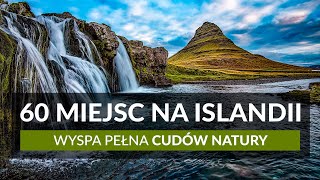 ISLANDIA  wyspa pełna CUDÓW NATURY  60 miejsc które warto zobaczyć  Wodospady wulkany kaniony [upl. by Eiznil]