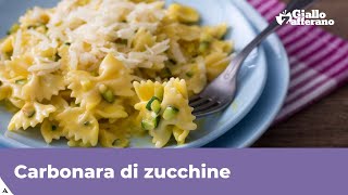 CARBONARA DI ZUCCHINE  Facile veloce e cremosa [upl. by Aineles]