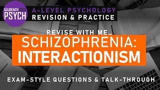 Interactionist Approach  Exam Questions amp Revision  ALevel  AQA Psychology  Schizophrenia [upl. by Elsbeth]