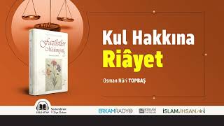 Kul Hakkına Riâyet Faziletler Medeniyeti 22  Sesli Kitap [upl. by Zobe]