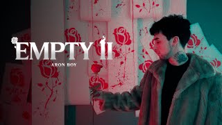 Aron Boy  Empty II Video Official [upl. by Aciretnahs917]