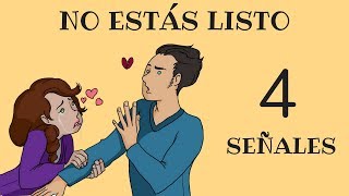 4 Señales De Que NO Estás Listo Para Una Relación [upl. by Assiralk]