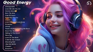 Good Energy🌻Songs that makes you feel better mood  Tiktok Trending Songs 2023 1 [upl. by Kcireddor]