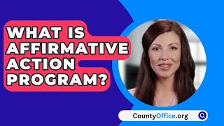 What Is Affirmative Action Program  CountyOfficeorg [upl. by Pickar]