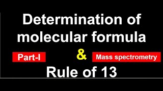 Lec 37  Trick to find molecular formula from mass spectrum  Rule of thirteen  Mass spectrometry [upl. by Nuawtna120]