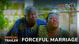 Forceful Marriage Yoruba Movie 2024  Official Trailer  Now Showing On ApataTV [upl. by Delanos]