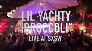 Lil Yachty quotBroccoliquot Live at SXSW 2017 [upl. by Nohsar455]