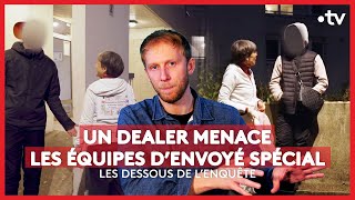 Un dealer menace les équipes d’Envoyé spécial  les dessous de l’enquête [upl. by Nuawtna]