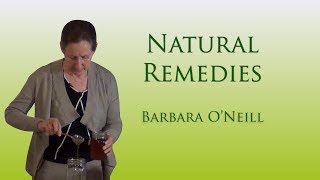 Natural Remedies  Barbara ONeill [upl. by Kenny864]