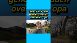 🙏❤️ Enzo Knol over geheim houden overleden opa enzoknol opa vlog [upl. by Halyahs556]