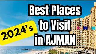 Must Visit Places in AJMAN2024 tourist places in Ajman places to visit in UAE [upl. by Irved]