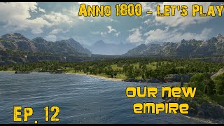 War Declarations and New Beginnings  Anno 1800  Lets Play  Story Campaign  Episode 12 [upl. by Quillon]