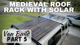 Medieval Roof Rack with 340w of Solar  Ford Econoline Van Build Part 5 [upl. by Goulet249]