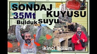 SONDAJ DERİN KUYU KAZIYORUZ BÖLÜM 2 SUYU BULDUK Metre 35 İŞLEM TAMAM ustaTV [upl. by Trotter485]