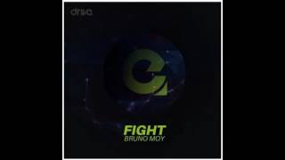 Bruno Moy  Fight Original Mix [upl. by Ecenaj]