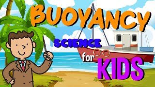 Buoyancy  Science for Kids [upl. by Anav876]