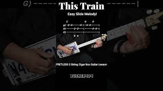 Easy Beginner FRETLESS  This Train  Sister Rosetta Tharpe  3 String Cigar Box Guitar Lesson CBG [upl. by Seidnac26]