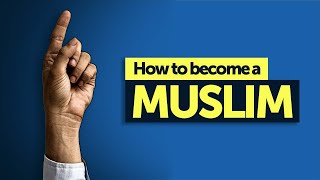 How to Become a Muslim [upl. by Ferguson]