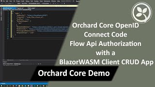 OpenID Connect Code Flow Api Authorization with a BlazorWASM Client CRUD App  Orchard Core Demo [upl. by Fine]