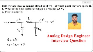 Analog Circuit Design interview  RC circuits with switches and initial conditions [upl. by Tuddor200]